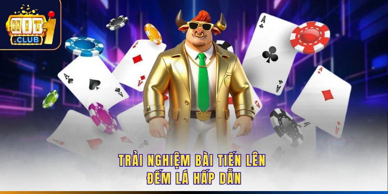 Trải nghiệm bài Tiến lên đếm lá hấp dẫn